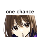 全て同じセリフのスタンプ【one chance】（個別スタンプ：4）