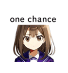 全て同じセリフのスタンプ【one chance】（個別スタンプ：6）