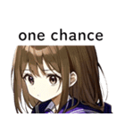 全て同じセリフのスタンプ【one chance】（個別スタンプ：15）